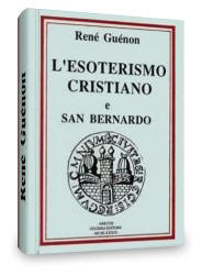 René Guénon: L'esoterismo cristiano e San Bernardo 